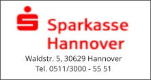 Waldstr. 5, 30629 Hannover Tel. 0511/3000 - 55 51